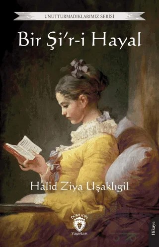 Bir Şi'r-i Hayal – Halit Ziya Uşaklıgil – Dorlion Yayınları kitap kapağı