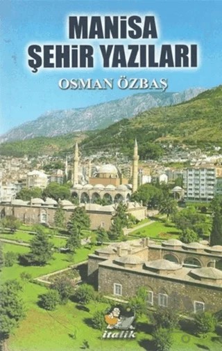 Manisa Şehir Yazıları – Osman Özbaş – İtalik Yayınevi kitap kapağı