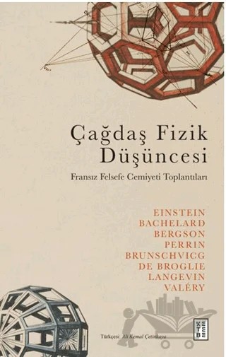 Çağdaş Fizik Düşüncesi – Albert Einstein, Gaston Bachelard, Henrı Bergson, Paul Valery – Ketebe Yayınları kitap kapağı