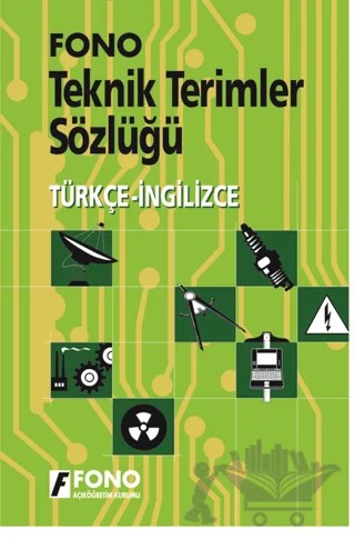 İngilizce / Türkçe Teknik Terimler Sözlüğü – Kolektif – Fono Yayınları kitap kapağı