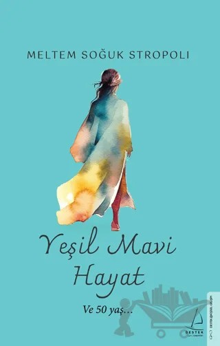 Yeşil Mavi Hayat – Meltem Soğuk Stropoli – Destek Yayınları kitap kapağı