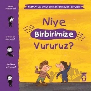 Niye Birbirimize Vururuz? - Yaman ve Onun Bitmek Bilmeyen Soruları – Gwenaelle Boulet, Marie Aubinais, Matthieu De Laubier – Timaş Çocuk kitap kapağı