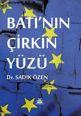 Batı'nın Çirkin Yüzü – Sadık Özen – Artshop Yayıncılık kitap kapağı