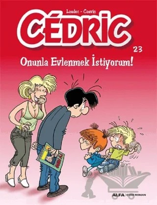 Cedric 23 - Onunla Evlenmek İstiyorum! – Laudec Cauvin – Alfa Yayınları kitap kapağı