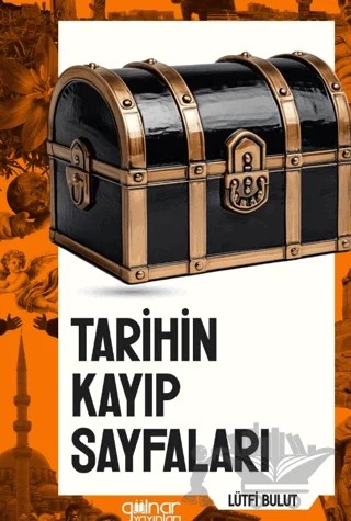 Tarihin Kayıp Sayfaları – Lütfi Bulut – Gülnar Yayınları kitap kapağı