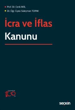 İcra ve İflas Kanunu – Cenk Akil, Süleyman Topak – Seçkin Yayıncılık kitap kapağı