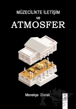 Müzecilikte İletişim ve Atmosfer – Menekşe Dıvrak – İkinci Adam Yayınları kitap kapağı