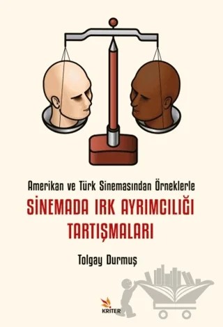 Sinemada Irk Ayrımcılığı Tartışmaları – Tolgay Durmuş – Kriter Yayınları kitap kapağı
