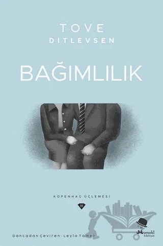 Bağımlılık – Tove Ditlevsen – MonoKL Yayınları kitap kapağı