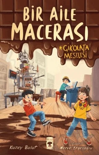 Bir Aile Macerası - Çikolata Meselesi – Kuzey Bulut – Timaş Çocuk kitap kapağı