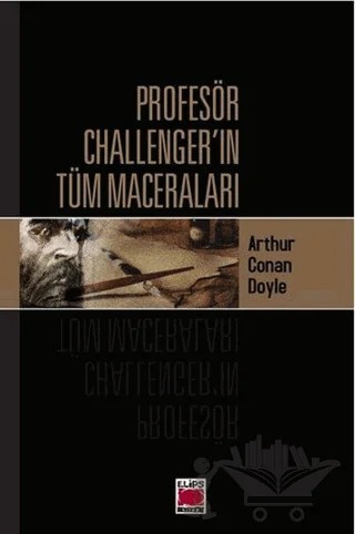 Profesör Challenger’ın Tüm Maceraları – Sir Arthur Conan Doyle – Elips Kitap kitap kapağı