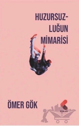 Huzursuzluğun Mimarisi – Ömer Gök – Klaros Yayınları kitap kapağı