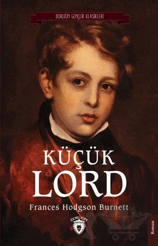 Küçük Lord – Frances Hodgson Burnett – Dorlion Yayınları kitap kapağı