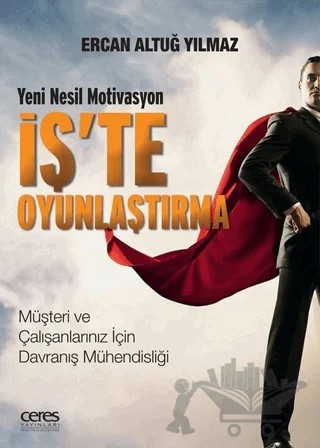 İş’te Oyunlaştırma – Ercan Altuğ Yılmaz – Ceres Yayınları kitap kapağı