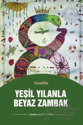 Yeşil Yılanla Beyaz Zambak – Johann Wolfgang Von Goethe – Dipnot Yayınları kitap kapağı