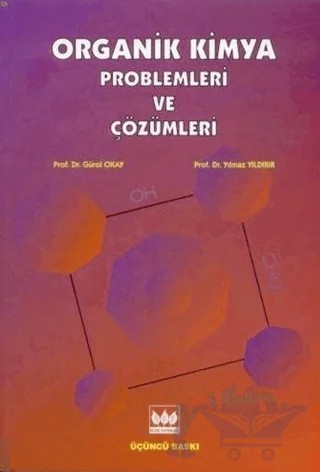 Organik Kimya Problemleri Ve Çözümleri – Yılmaz Yıldırır, Gürol Okay – Bilim Yayınevi kitap kapağı
