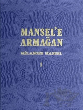 Mansel'e Armağan (3 Kitap Takım) – Melanges Mansel – Türk Tarih Kurumu Yayınları kitap kapağı