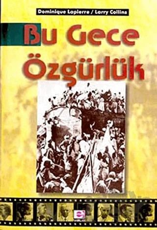 Bu Gece Özgürlük – Dominique Lapierre, Larry Collins – E Yayınları kitap kapağı