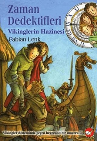 Zaman Dedektifleri 7. Kitap - Vikinglerin Hazinesi – Fabian Lenk – Beyaz Balina Yayınları kitap kapağı