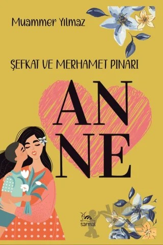 Anne & Şefkat ve Merhamet Pınarı – Muammer Yılmaz – Sarmal Kitabevi kitap kapağı
