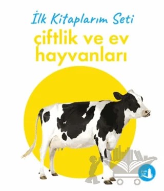 İlk Kitaplarım - Çiftlik ve Ev Hayvanları – Kollektif – Büyülü Fener Yayınları kitap kapağı