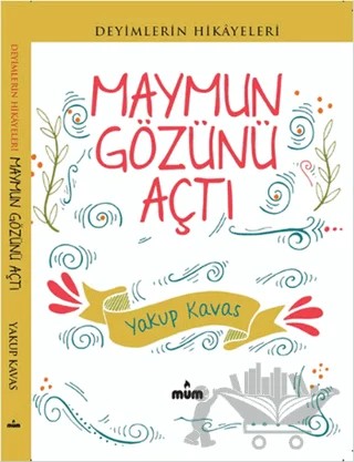 Maymun Gözünü Açtı – Yakup Kavas – Mum Yayınları kitap kapağı