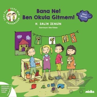 Çıtı ile Pıtı’nın Maceraları: Bana Ne! Ben Okula Gitmem! – H. Salih Zengin – Minika kitap kapağı
