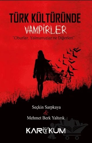 Türk Kültüründe Vampirler – Mehmet Berk Yaltırık, Seçkin Sarpkaya – Karakum Yayınevi kitap kapağı