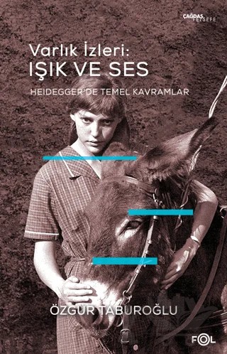 Varlık İzleri: Işık ve Ses –Heidegger’de Temel Kavramlar– – Özgür Taburoğlu – Fol Kitap kitap kapağı