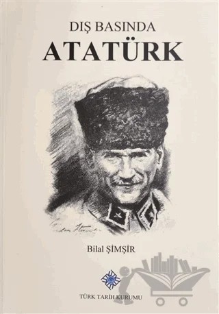 Dış Basında Atatürk ve Türk Devrimi Cilt 1 1922-1924 – Bilal N. Şimşir – Türk Tarih Kurumu Yayınları kitap kapağı