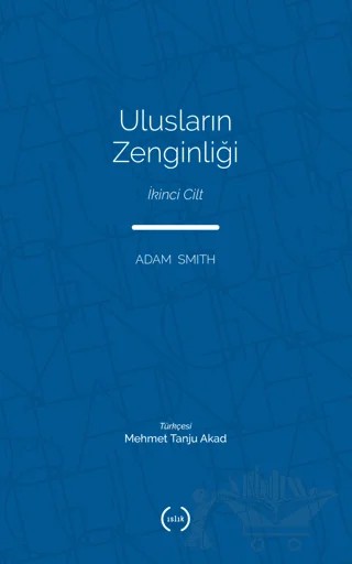 Ulusların Zenginliği Cilt 2 – Adam Smith – Islık Yayınları kitap kapağı