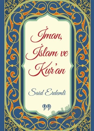 İman, İslam ve Kur'an – Said Erdemli – Doksan Dokuz Yayınları kitap kapağı