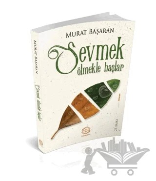 Sevmek Ölmekle Başlar – Murat Başaran – Mihrabad Yayınları kitap kapağı