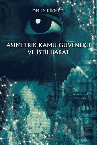 Asimetrik Kamu Güvenliği ve İstihbarat – Onur Dikmeci – Gece Kitaplığı kitap kapağı