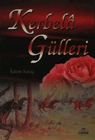 Kerbela Gülleri – Adem Saraç – Ravza Yayınları kitap kapağı