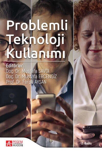 Problemli Teknoloji Kullanımı – Mustafa Savcı, Ahmet Tekin, Banu Yıldız, Ferda Aysan – Pegem Akademi Yayıncılık kitap kapağı