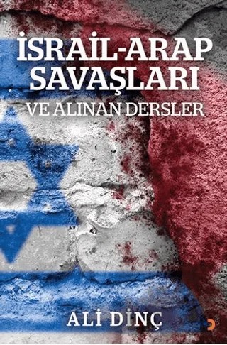 İsrail Arap Savaşları ve Alınan Dersler – Ali Dinç – Cinius Yayınları kitap kapağı