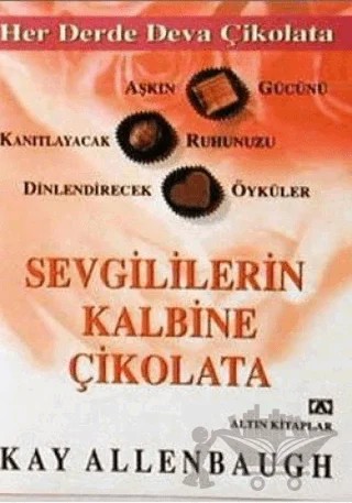 Sevgililerin Kalbine Çikolata – Kay Allenbaugh – Altın Kitaplar kitap kapağı