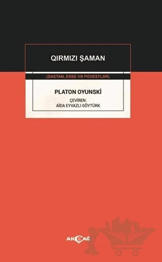 Platon Oyunski - Qirmizi Şaman – Aida Eyvazlı Göytürk – Akçağ Yayınları kitap kapağı