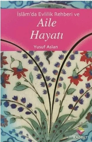 Aile Hayatı – Yusuf Aslan – Rağbet Yayınları kitap kapağı