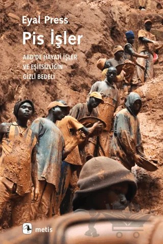 Pis İşler – Eyal Press – Metis Yayınları kitap kapağı