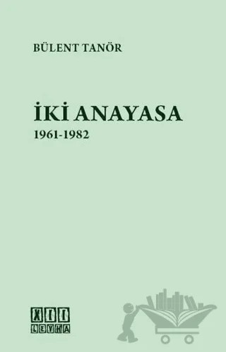 İki Anayasa (1961-1982) – Bülent Tanör – On İki Levha Yayınları kitap kapağı