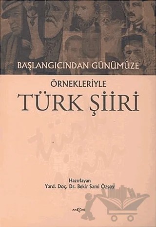 Başlangıcından Günümüze Örnekleriyle Türk Şiiri – Kolektif – Akçağ Yayınları kitap kapağı