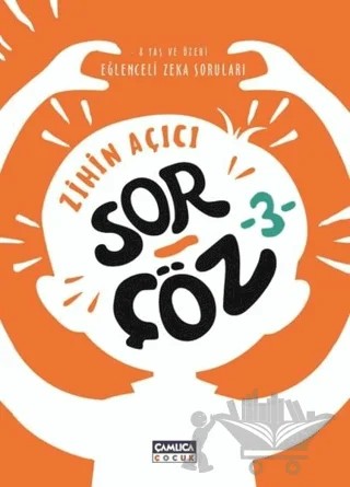 Zihin Açıcı Sor - Çöz 3 – Mehmet Sırlı – Çamlıca Çocuk Yayınları kitap kapağı