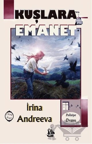 Kuşlara Emanet – Irına Andreeva – Serüven Yayınevi kitap kapağı