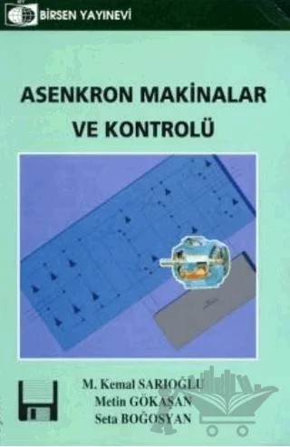 Asenkron Makinalar ve Kontrolü – M. Kemal Sarıoğlu – Birsen Yayınevi kitap kapağı