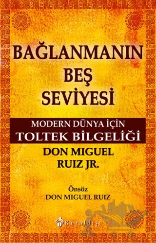 Bağlanmanın Beş Seviyesi – Don Miguel Ruiz Jr – Kuraldışı Yayınevi kitap kapağı