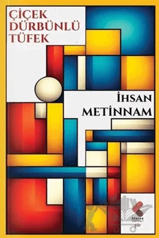 Çiçek Dürbünlü Tüfek – İhsan Metinnam – Klaros Yayınları kitap kapağı