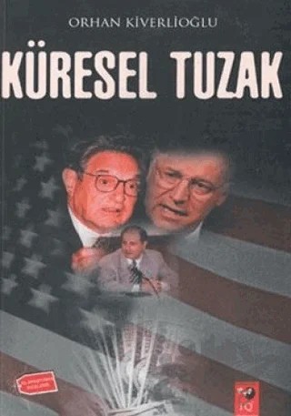 Küresel Tuzak – Orhan Kiverlioğlu – IQ Kültür Sanat Yayıncılık kitap kapağı