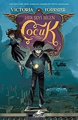 Her Şeyi Bilen Çocuk – Victoria Forester – Pegasus Çocuk Yayınları kitap kapağı